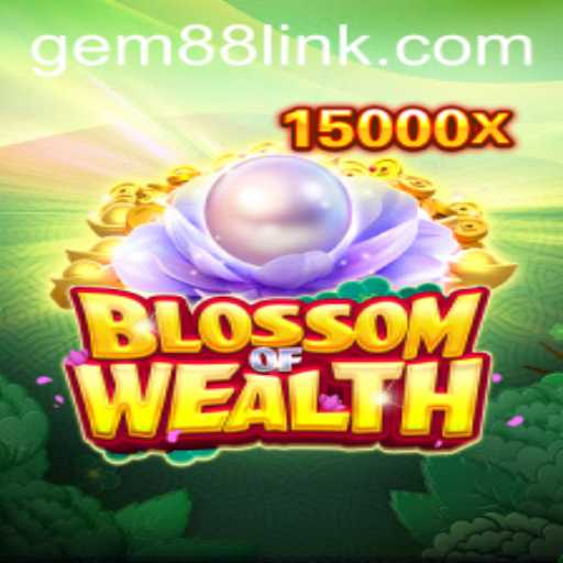 BlossomofWealth: A New Adventure in Virtual Gaming with Gem88
