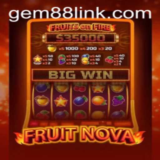 Exploring the Vibrant World of FruitNova: A Gem88 Adventure