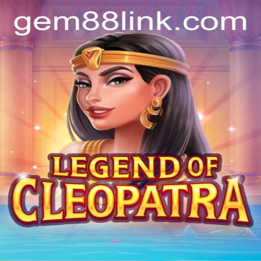 Exploring the Fascination of 'LegendOfCleopatra' and the Alluring Quest of 'Gem88'
