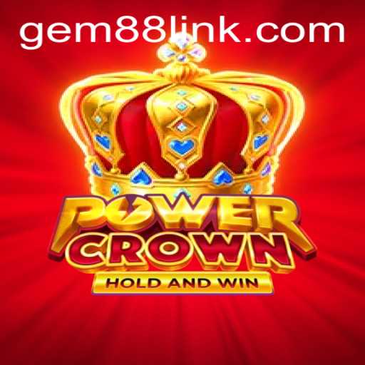 Unveiling the Thrilling World of PowerCrown and Gem88