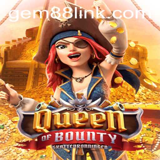 QueenofBounty: An In-Depth Exploration of Gem88's Latest Adventure
