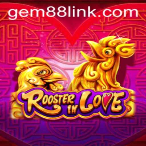 Exploring the World of RoosterInLove: A Dive into Gem88