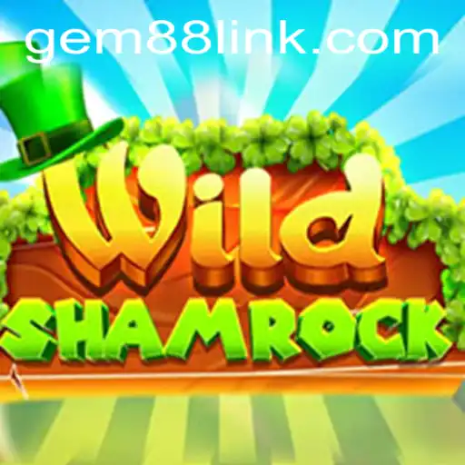 Unveiling the Magic of WildShamrock: A Thrilling Gem88 Adventure